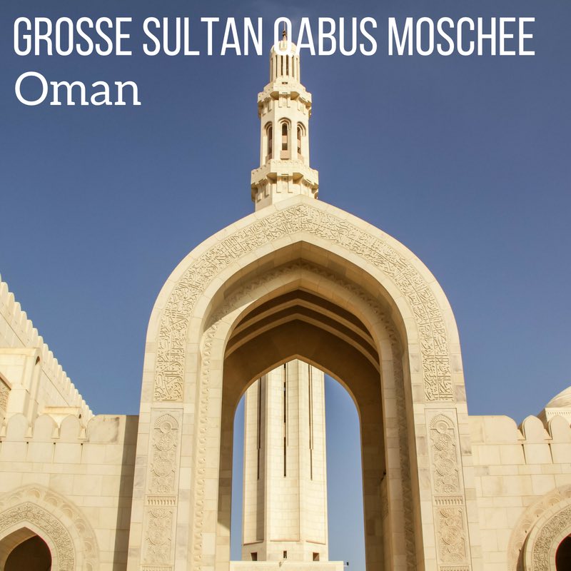 Grosse Sultan Qabus Moschee Muscat Oman Reisetipps