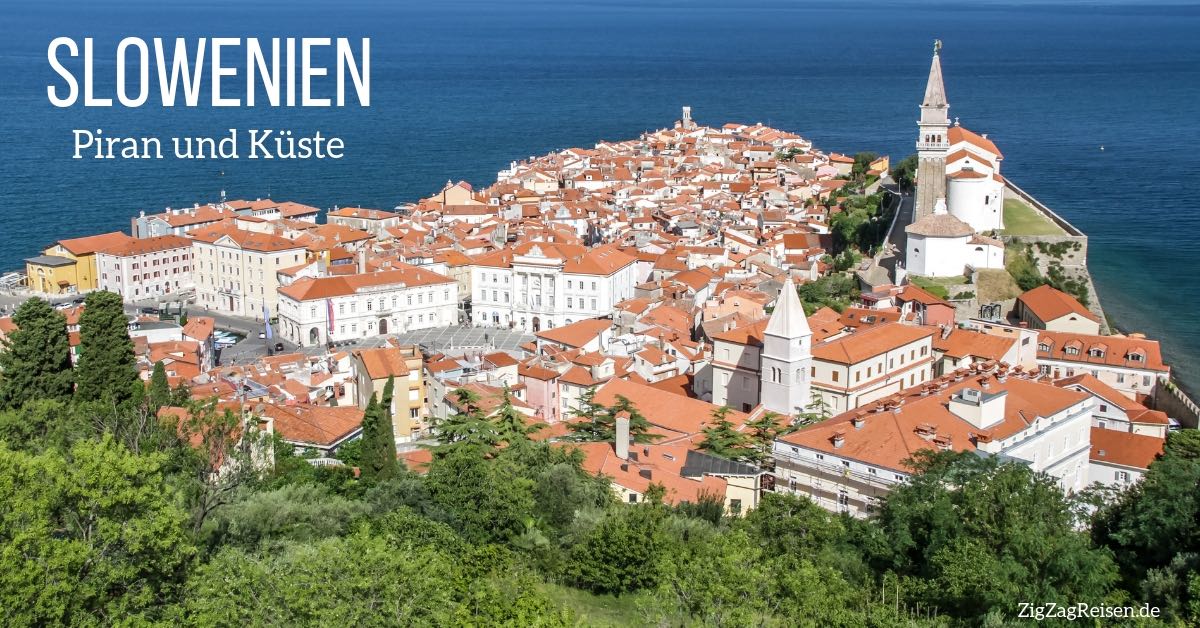 Piran Und Slowenien Kuste Reisetipps Sehenswurdigkeiten