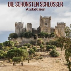 Schlosser Burgen Andalusien reisefuhrer
