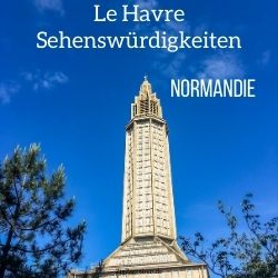 Le Havre Sehenswurdigkeiten Normandie reisefuhrer