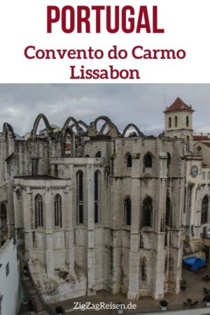 Convento do Carmo Lissabon Kloster reisen Pin2