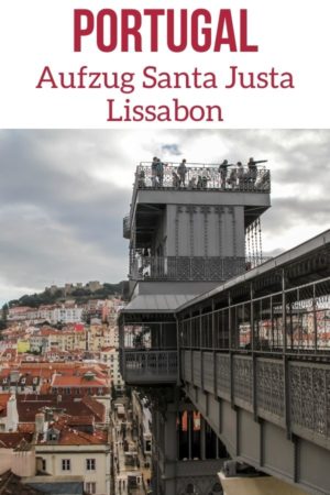 Santa Justa Aufzug Lissabon reisen Pin1